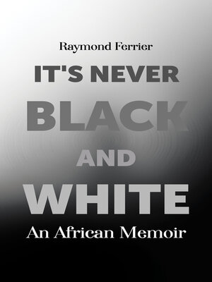 cover image of It's Never Black and White